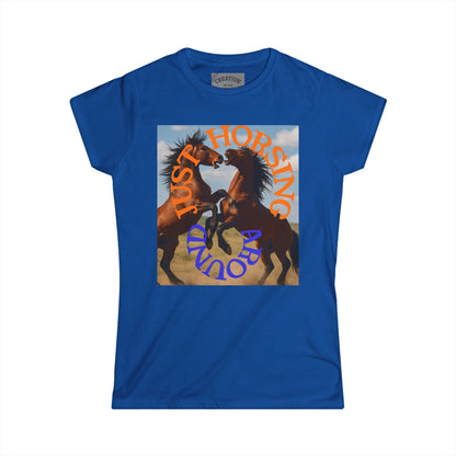 Ladies "Just Horsing Around" Soft style Tee